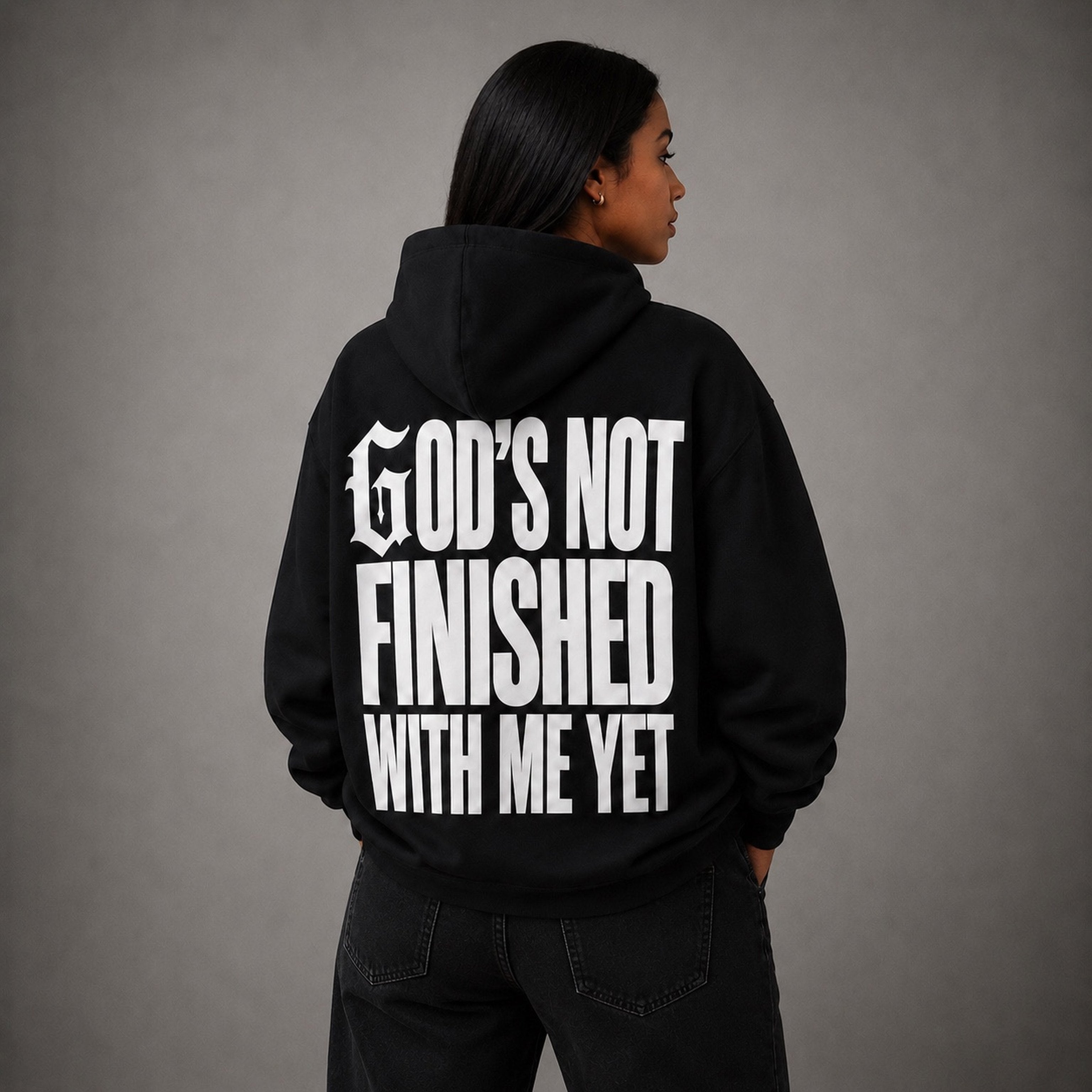 GOD'S NOT FINISHED HOODIE