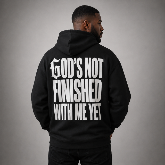 GOD'S NOT FINISHED HOODIE