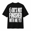 GOD'S NOT FINISHED TEE