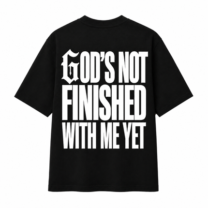 GOD'S NOT FINISHED TEE